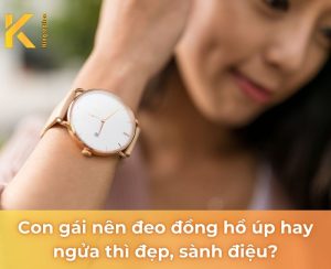con gái nên đeo đồng hồ úp hay ngửa