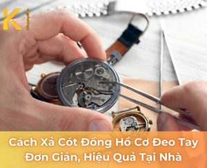 cách xả cót đồng hồ cơ đeo tay