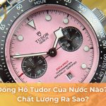 đồng hồ tudor của nước nào